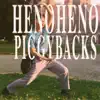 Henoheno - Piggybacks
